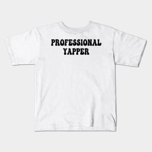 professional yapper Kids T-Shirt